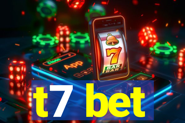 t7 bet